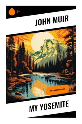 My Yosemite: The Books of Yosemite von Sharp Ink